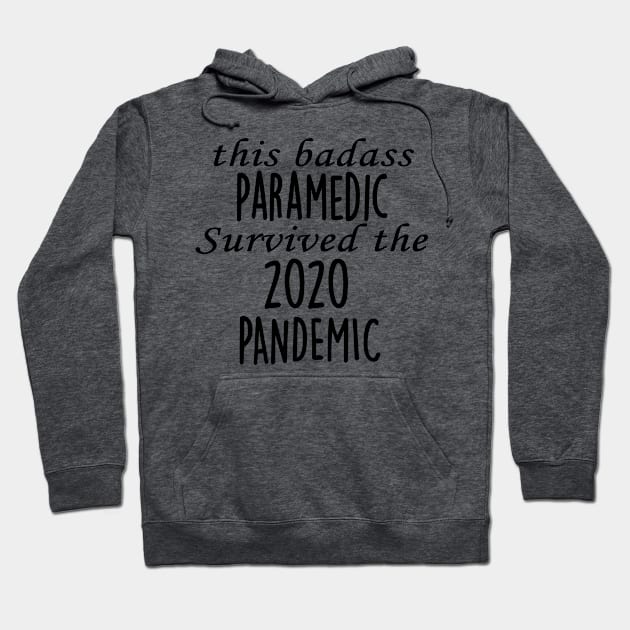 This Badass Paramedic Survived The 2020 Pandemic Hoodie by divawaddle